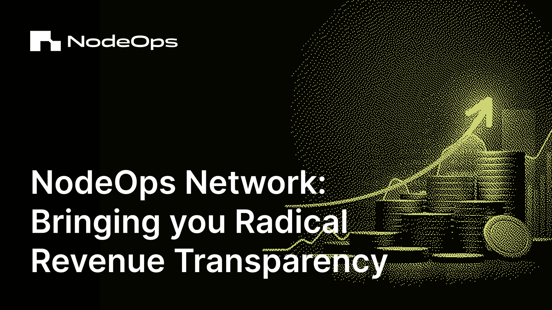 NodeOps Network: Bringing you Radical Revenue Transparency