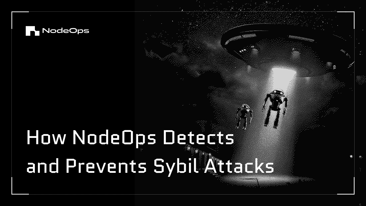 How NodeOps Detects and Prevents Sybil Attacks to Ensure Fair Participation